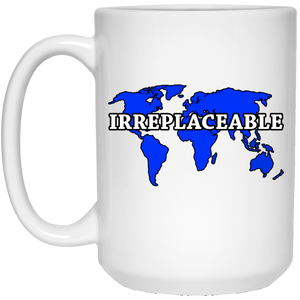 Irreplaceable Mug